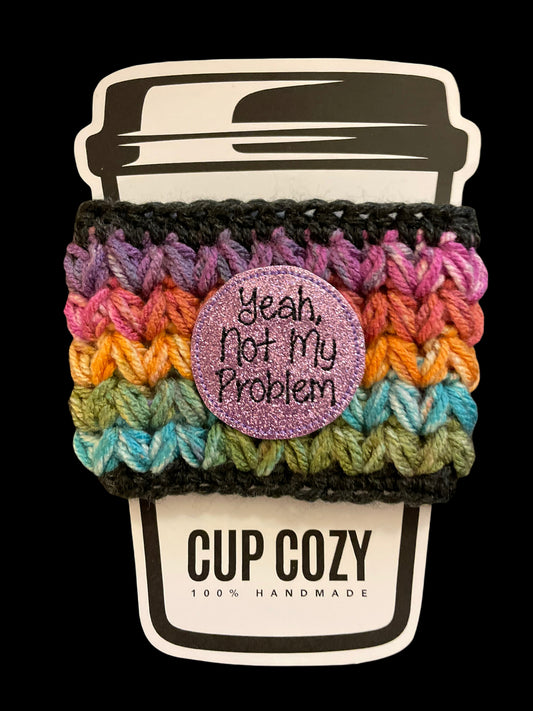 Yeah Not My Problem Cup Cozy