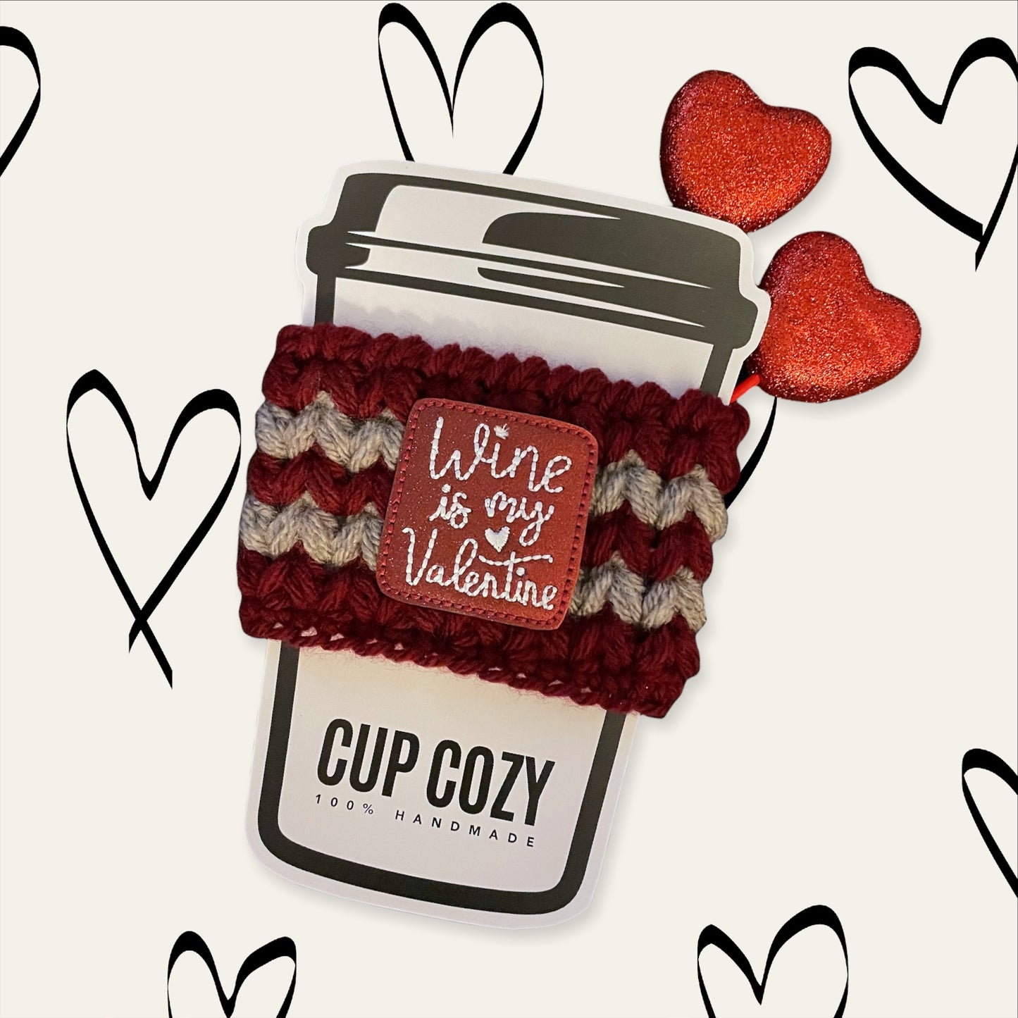 Wine Is My Valentine Cup Cozy